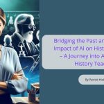 A Journey into AI-Enhanced History Teaching