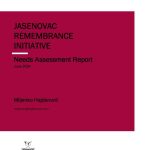 Jasenovac Remembrance Initiative - Needs Assessment Report