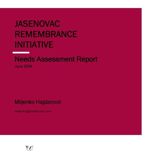 Jasenovac Remembrance Initiative - Needs Assessment Report